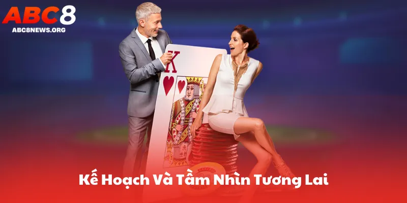 Kế Hoạch Và Tầm Nhìn Tương Lai
