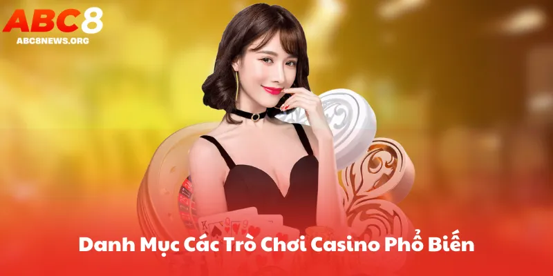 Danh Mục Các Trò Chơi Casino Phổ Biến