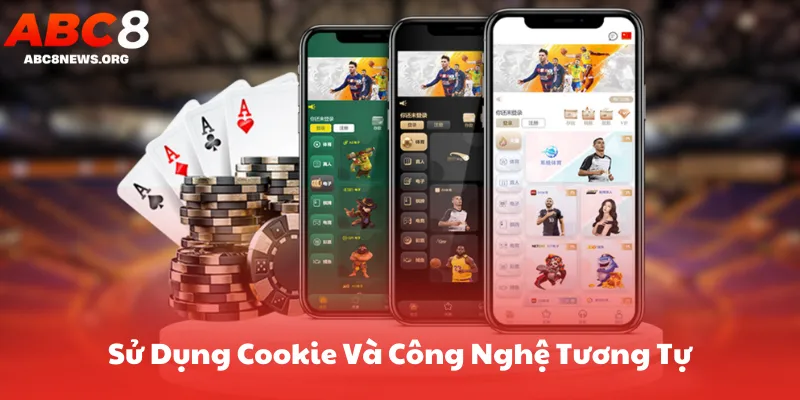 Sử Dụng Cookie Và Công Nghệ Tương Tự