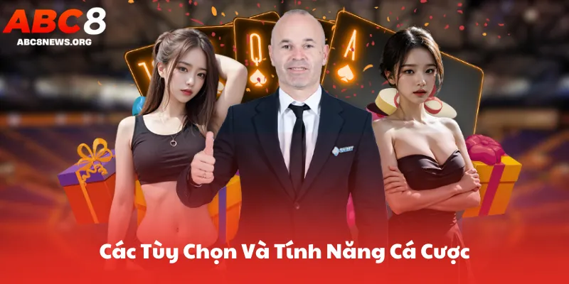 Các Tùy Chọn Và Tính Năng Cá Cược