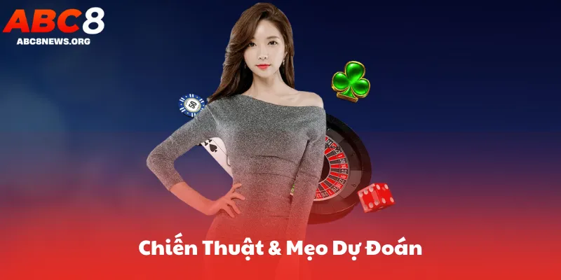 Chiến Thuật & Mẹo Dự Đoán
