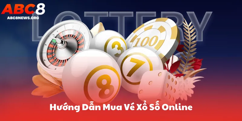 Hướng Dẫn Mua Vé Xổ Số Online